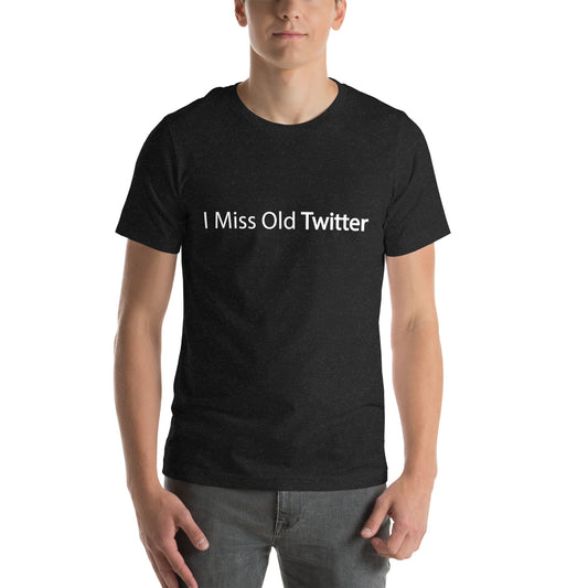 I Miss Old Twitter (Black) Unisex t-shirt