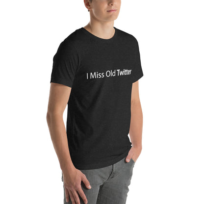 I Miss Old Twitter (Black) Unisex t-shirt